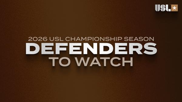 11 Defenders to Watch in the USL Championship in the 2026 season