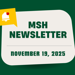 3D animated envelope, bullhorn, notification icon and ribbon stating Breaking News: MSH Newsletter November 19, 2025