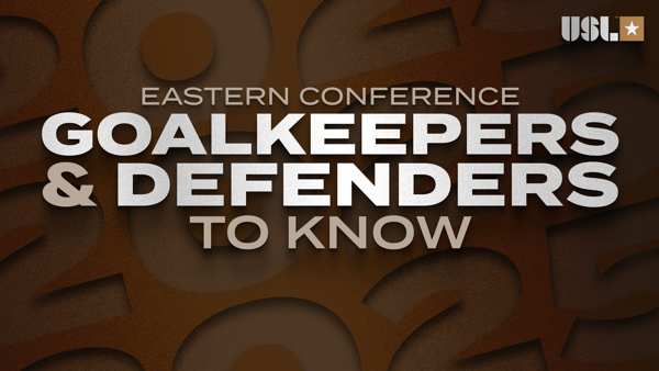 The Goalkeepers & Defenders to Know in the 2025 USL Championship season ...