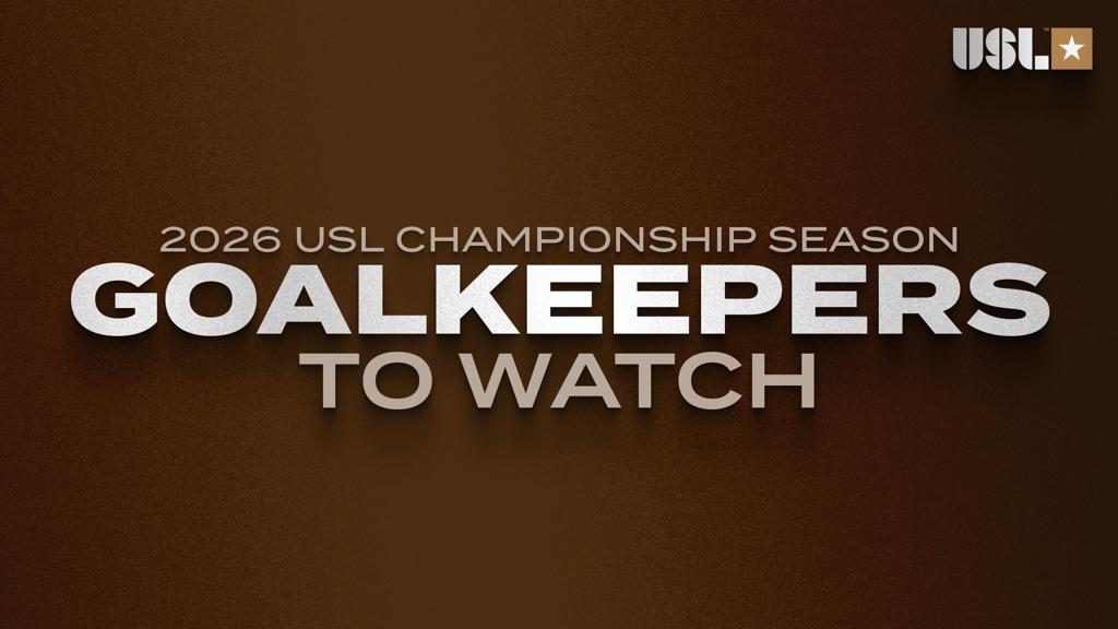 11 Goalkeepers to Watch in the USL Championship in the 2026 season