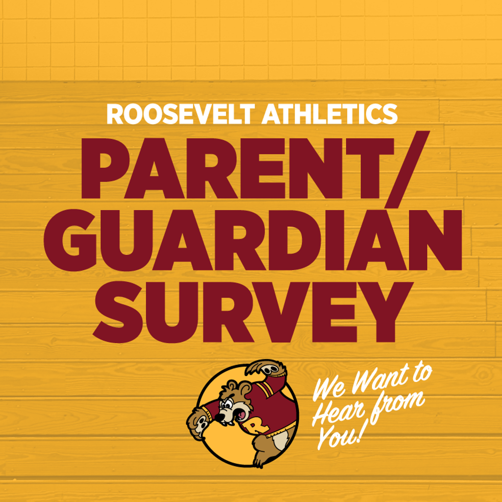 Graphic: Roosevel Athletics Parent/Guardian Survey. We want to hear from you!
